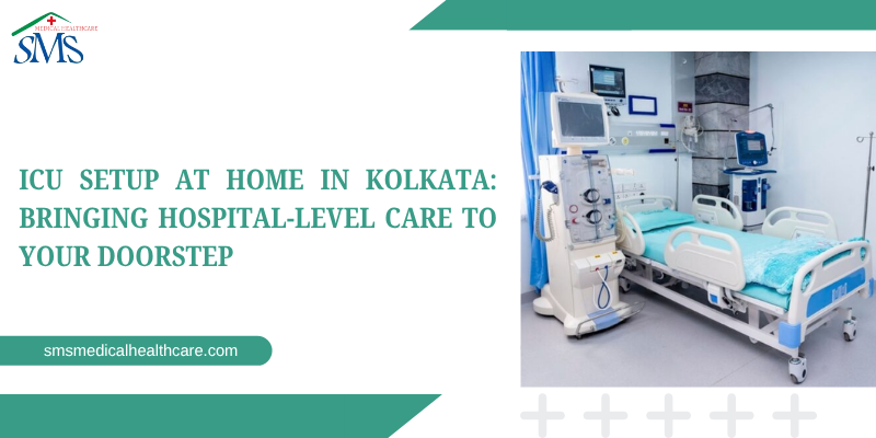 icu set up at home kolkata