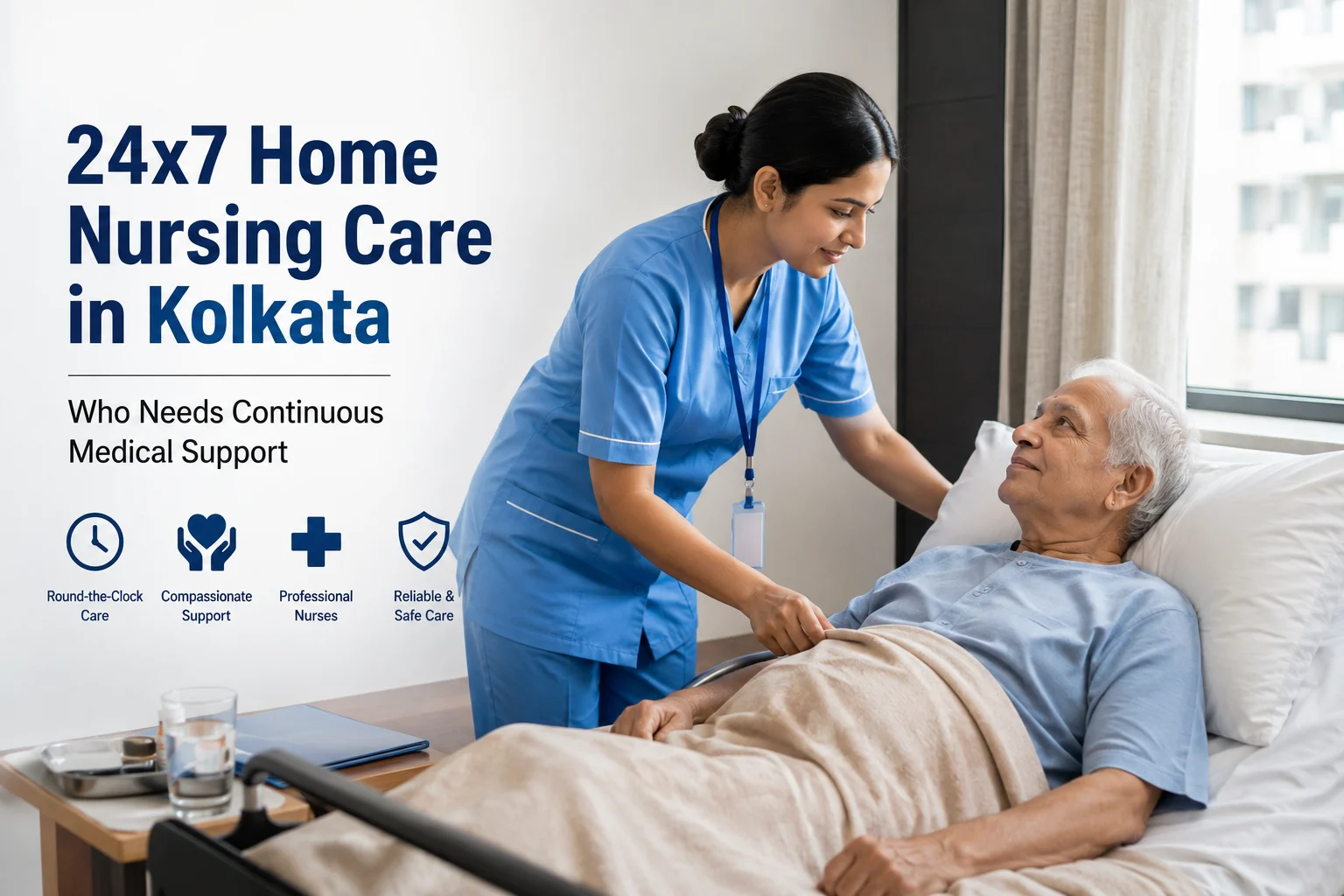24x7 Home Nursing Care in Kolkata Who Needs Continuous Medical Support